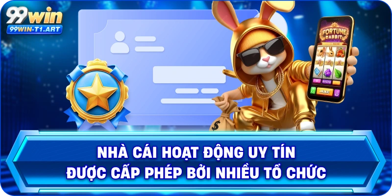 Nhà cái hoạt động uy tín được cấp phép bởi nhiều tổ chức